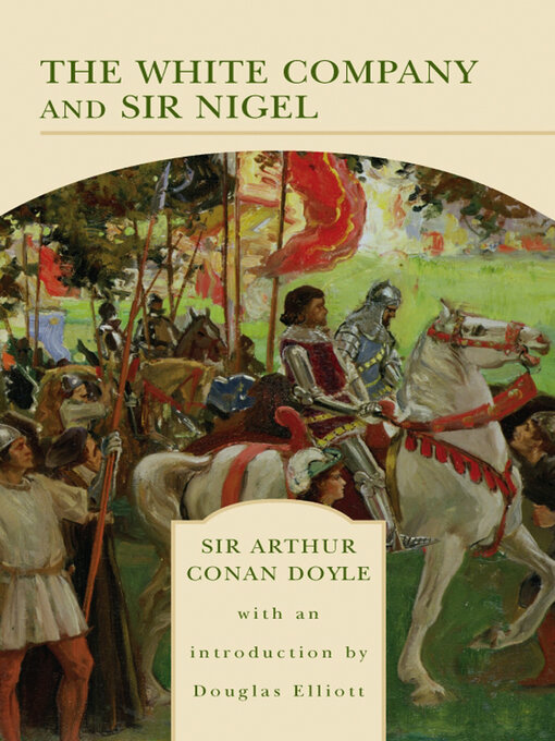 Title details for The White Company and Sir Nigel (Barnes & Noble Library of Essential Reading) by Sir Arthur Conan Doyle - Available